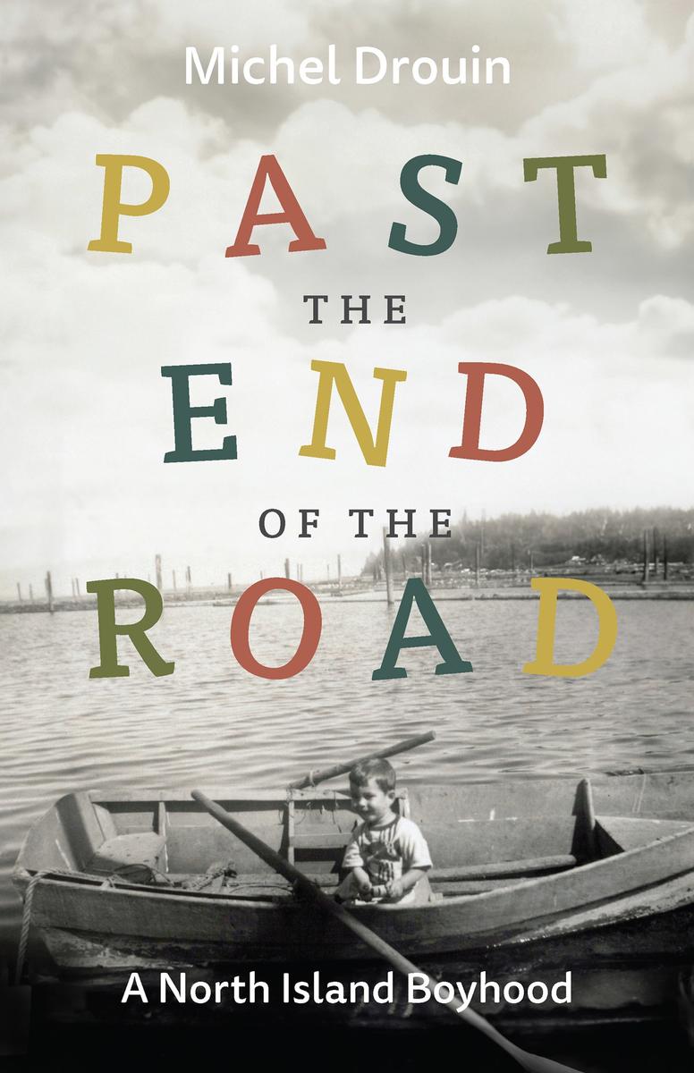 Past the End of the Road - A North Island Boyhood