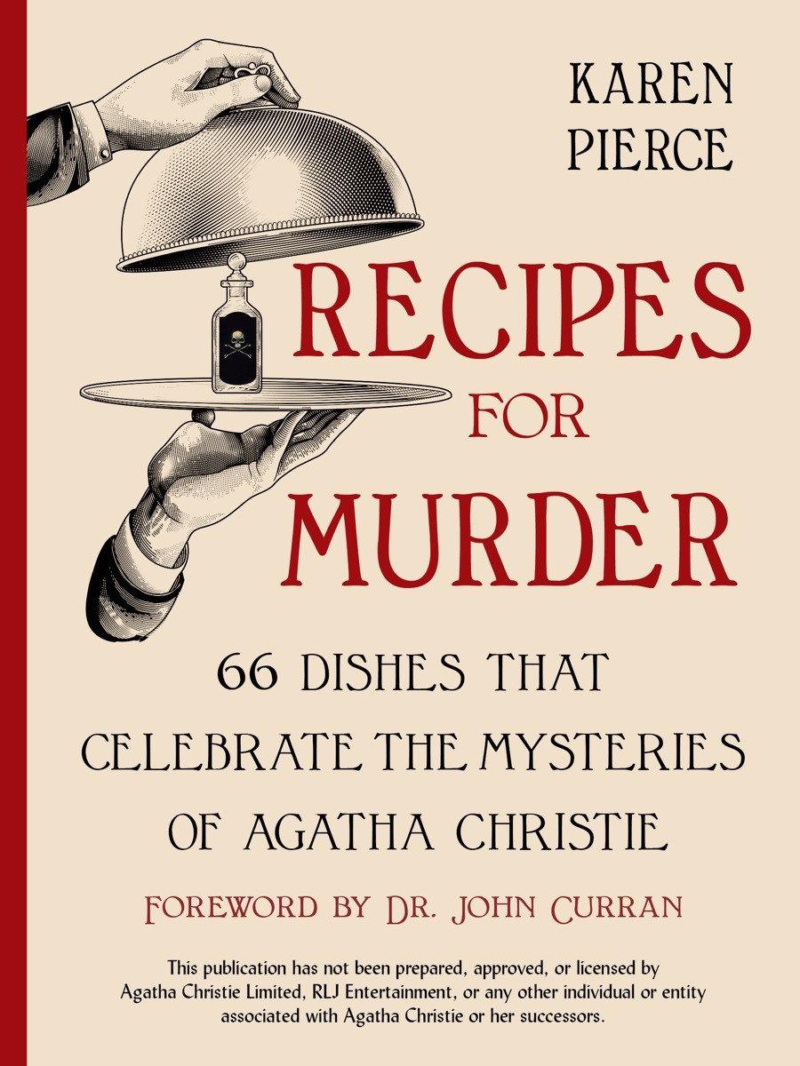 Recipes for Murder - 66 Dishes That Celebrate the Mysteries of Agatha Christie