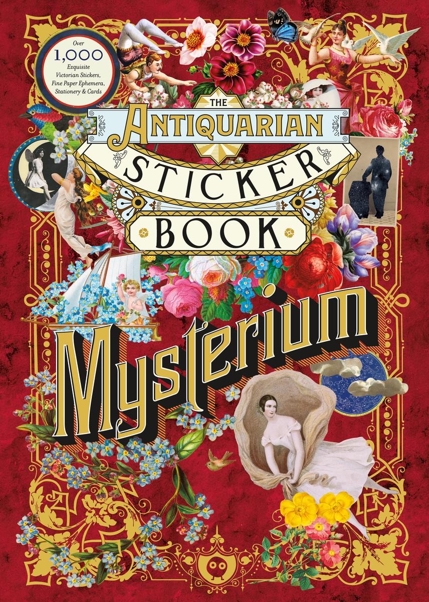 The Antiquarian Sticker Book: Mysterium: Over 1,000 Exquisite Victorian Stickers, Fine Paper Ephemera, Stationery & Cards