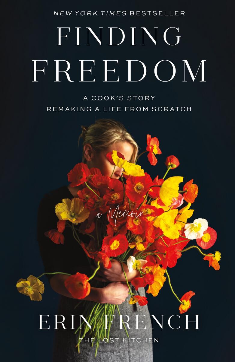 Finding Freedom: A Cook's Story; Remaking a Life from Scratch
