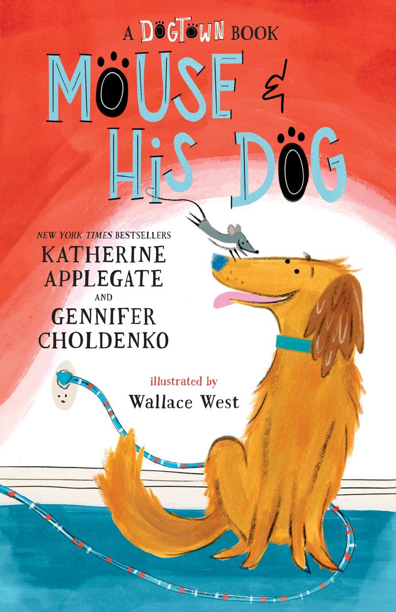 Mouse and His Dog by Katherine Applegate, Gennifer Choldenko