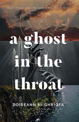 A Ghost in the Throat Doireann Ní Ghríofa  
