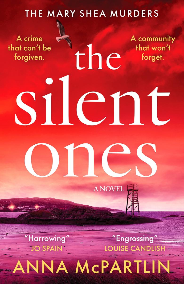 The Silent OnesAn unmissable Irish crime thriller from an international bestseller Mary Shea Murders Anna McPartlin  