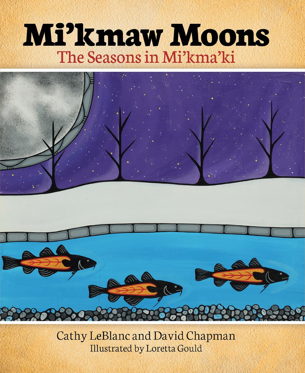 Mi'kmaw Moons - The Seasons in Mi'kma'ki
