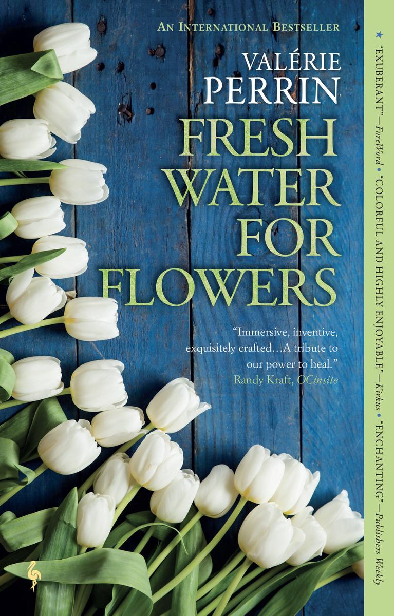 Fresh Water for FlowersA Novel by Valerie Perrin - Available at Chicago's  Best Independent Bookstore