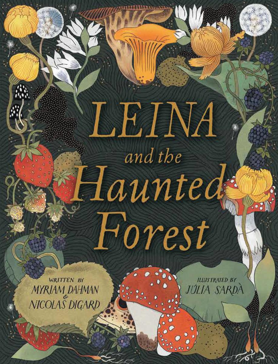 Leina and the Haunted Forest Myriam Dahman,  Nicolas Digard,  Júlia Sardà  