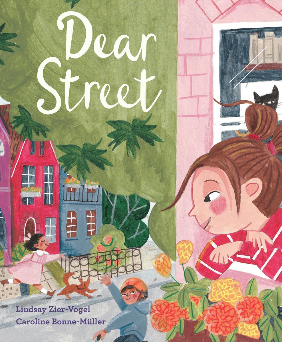 Dear Street by Lindsay Zier-Vogel, Caroline Bonne-Müller