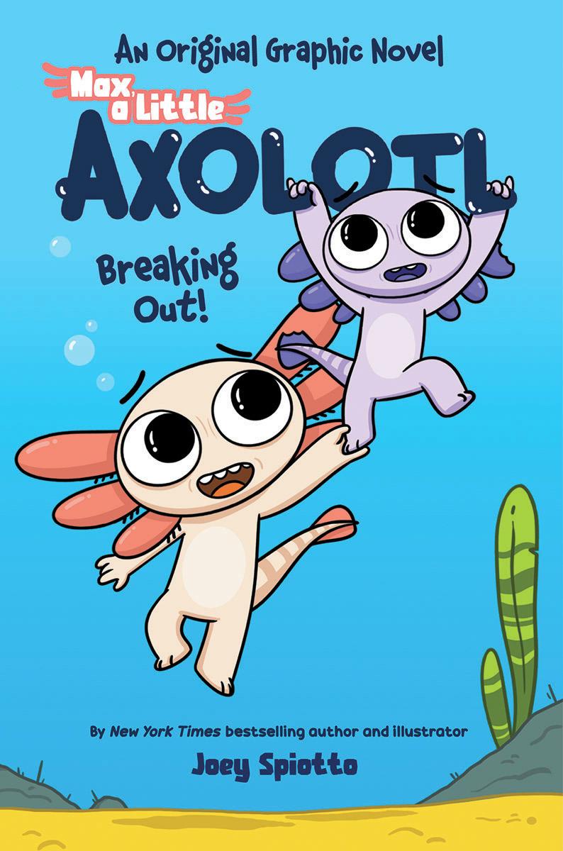 Max, a Little Axolotl #2: Breaking Out! (An Original Graphic Novel)