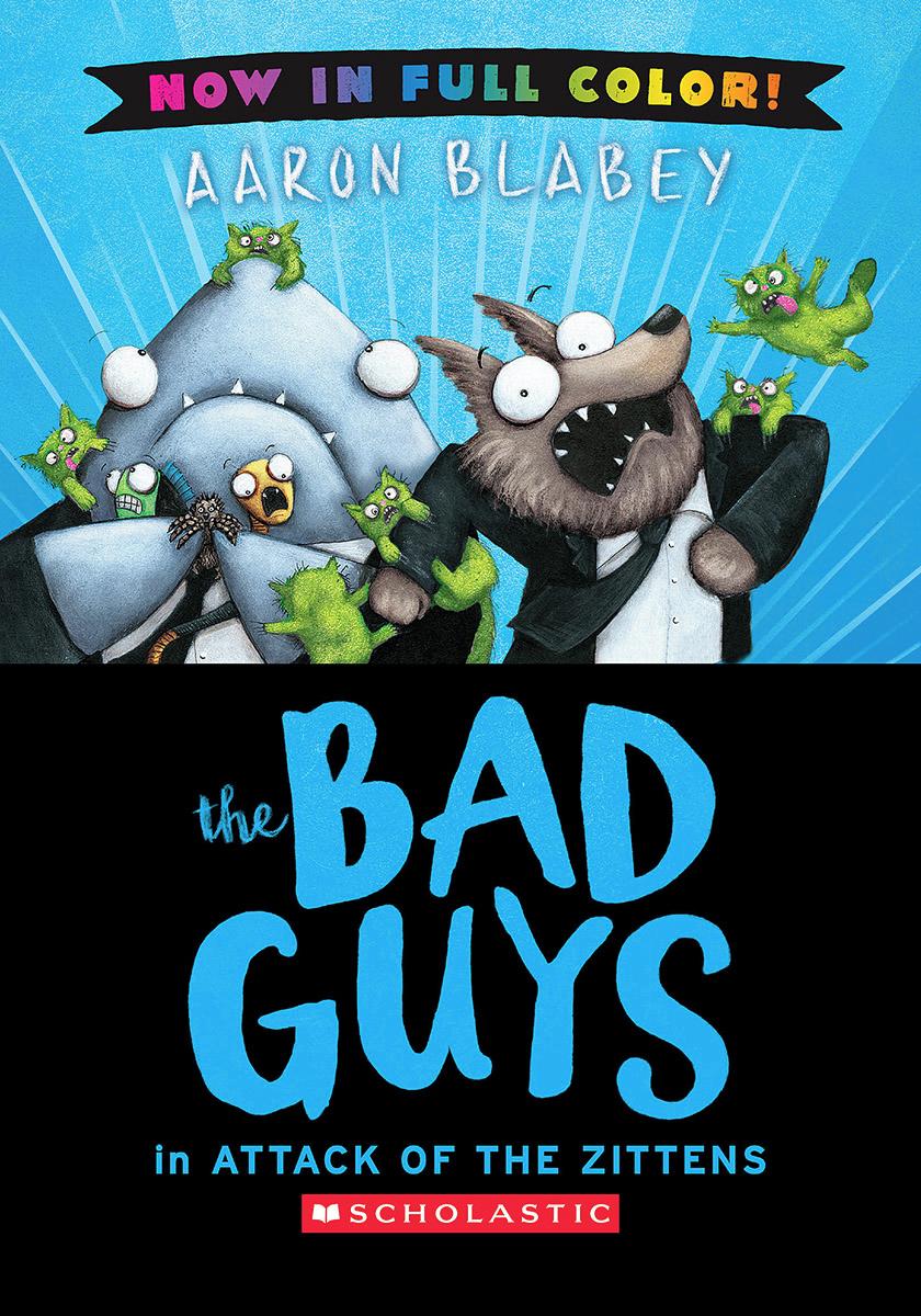 The Bad Guys in Attack of the Zittens (Bad Guys #4 Color Edition)