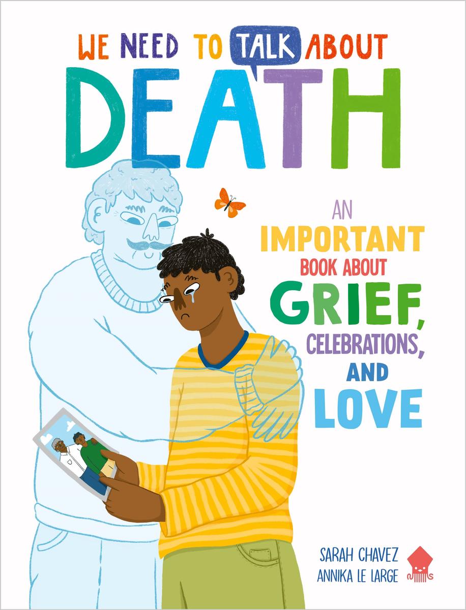 We Need to Talk About Death - An IMPORTANT Book About Grief, Celebrations, and Love