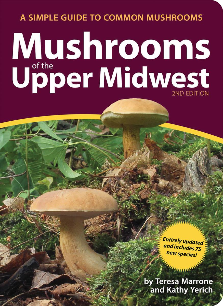 Mushrooms of the Upper Midwest by Teresa Marrone, Kathy Yerich