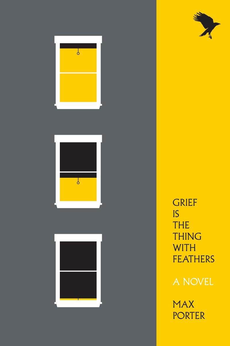 Grief Is the Thing with FeathersA Novel Max Porter  