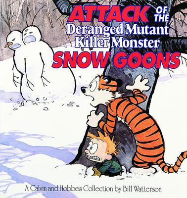 Attack of the Deranged Mutant Killer Monster Snow Goons - A Calvin and Hobbes Collection