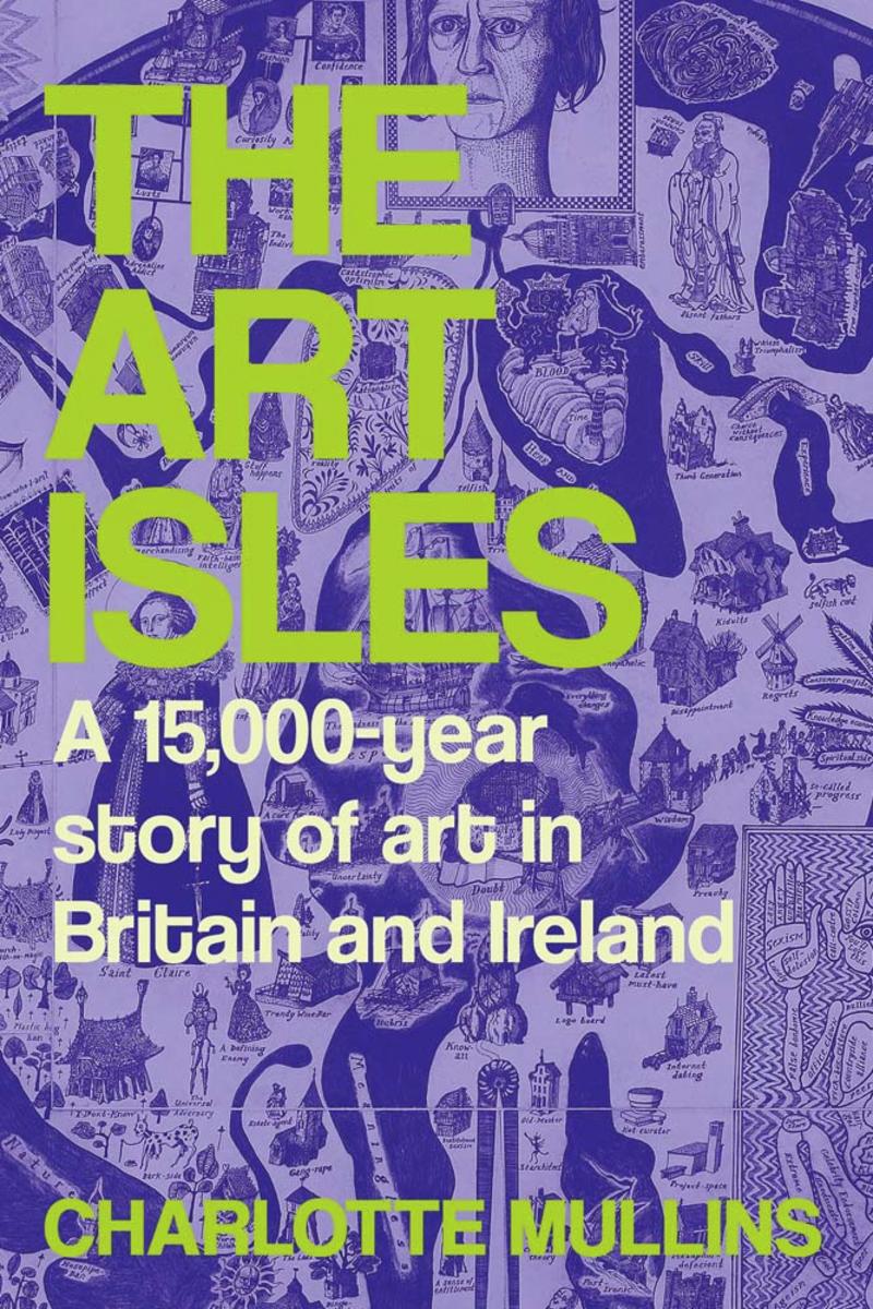 The Art Isles: A 15,000-Year Story of Art in Britain and Ireland