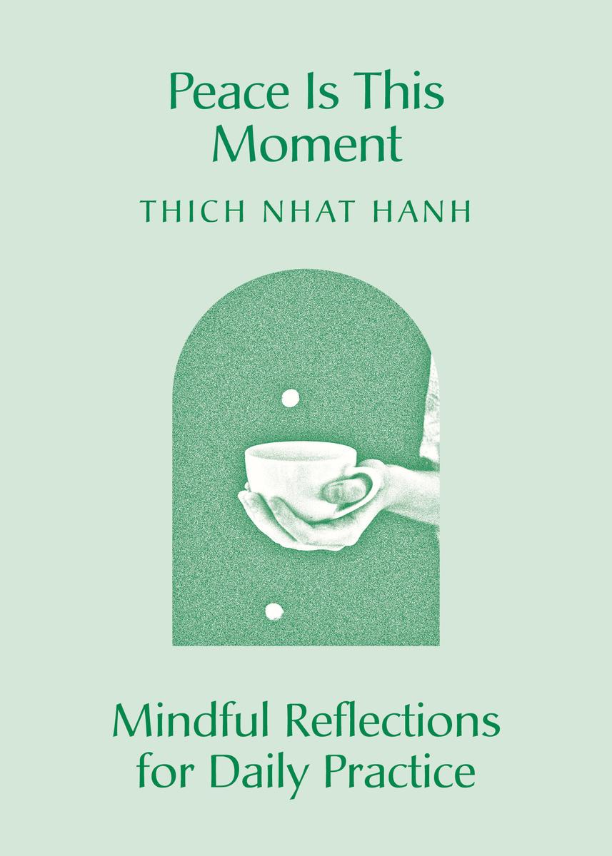 Peace Is This Moment - Mindful Reflections for Daily Practice
