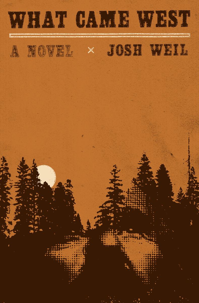 What Came West: A Novel