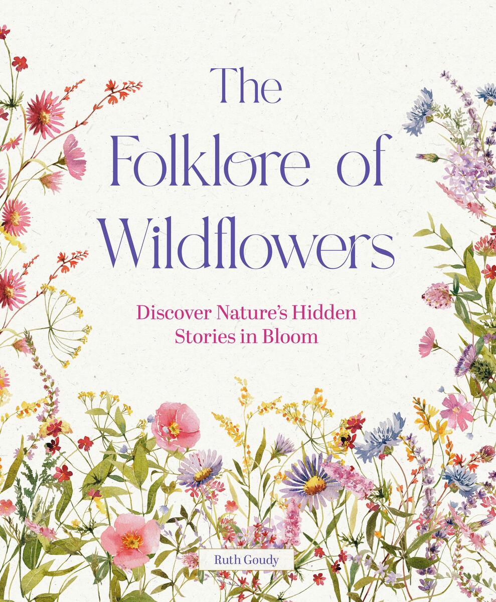 The Folklore of Wildflowers: Discover Nature's Hidden Stories in Bloom