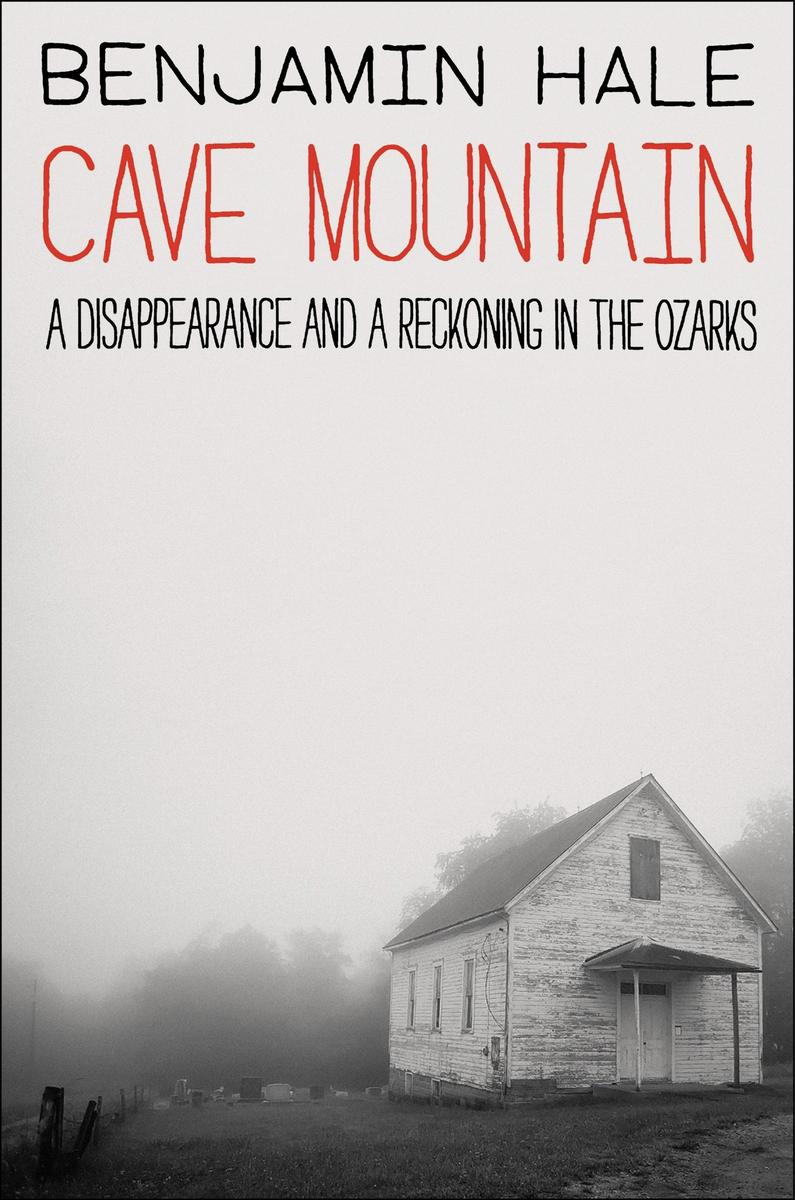 Cave Mountain: A Disappearance and a Reckoning in the Ozarks