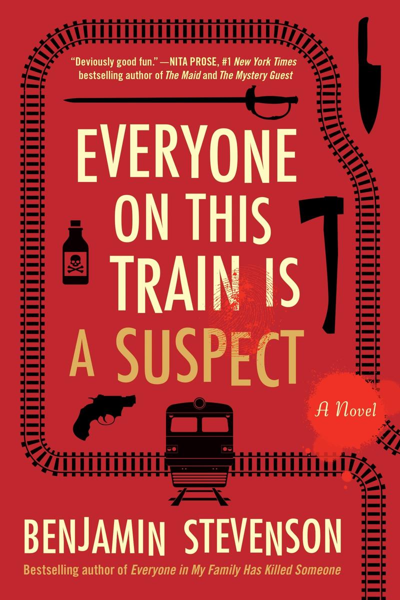 Everyone on This Train Is a Suspect - A Novel