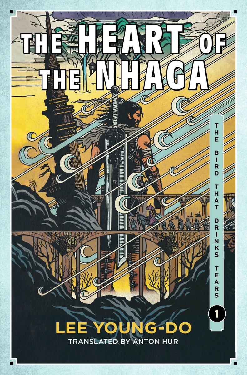 The Heart of the NhagaBook One of the Bird That Drinks Tears The Bird That Drinks Tears #1 Lee Young-do,  Anton Hur  