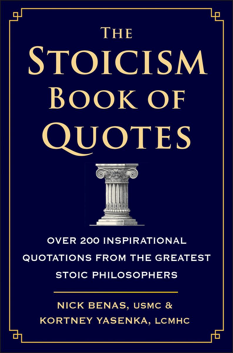 The Stoicism Book of Quotes - Over 200 Inspirational Quotations from the Greatest Stoic Philosophers