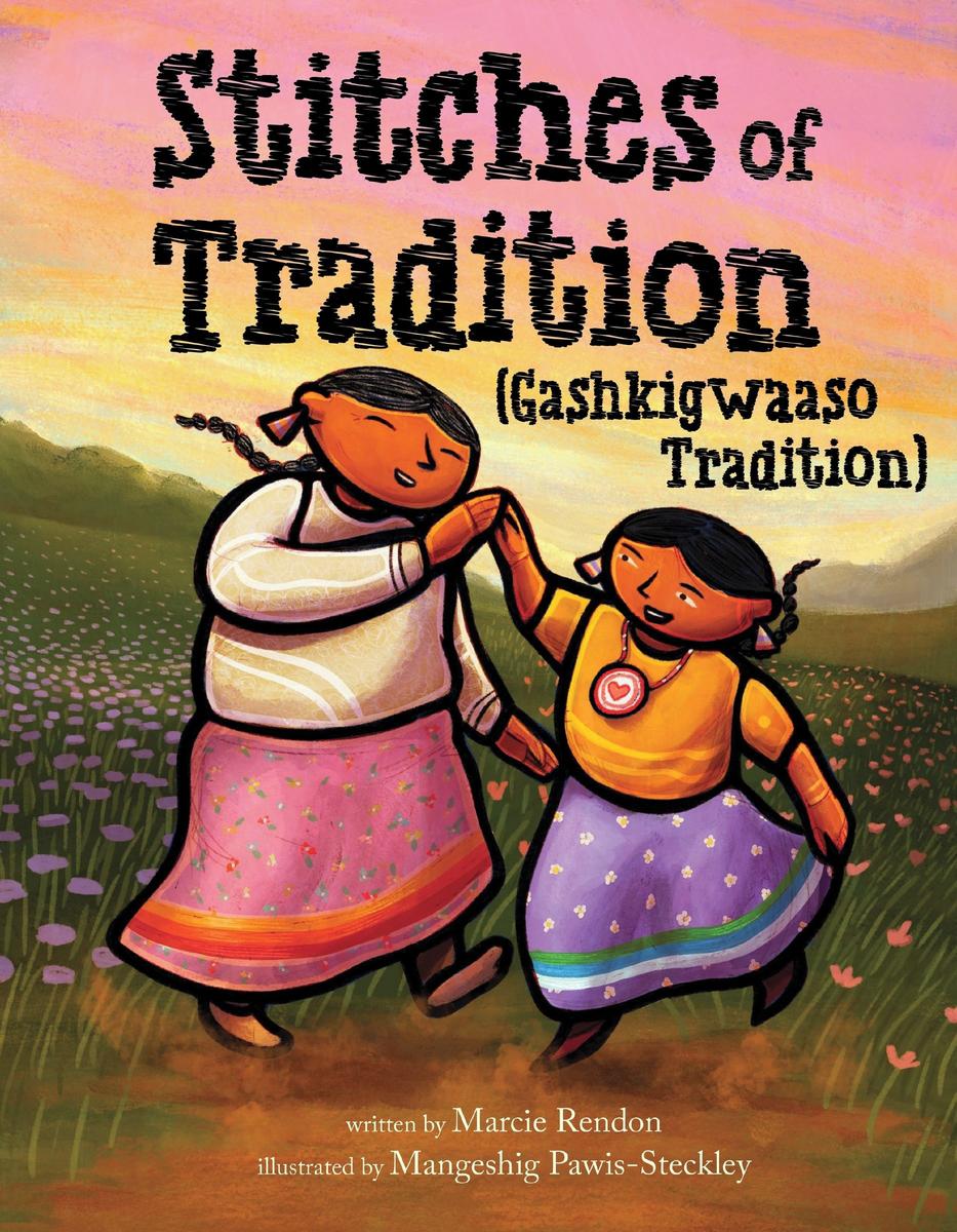 Stitches of Tradition (Gashkigwaaso Tradition) by Marcie Rendon | Four ...