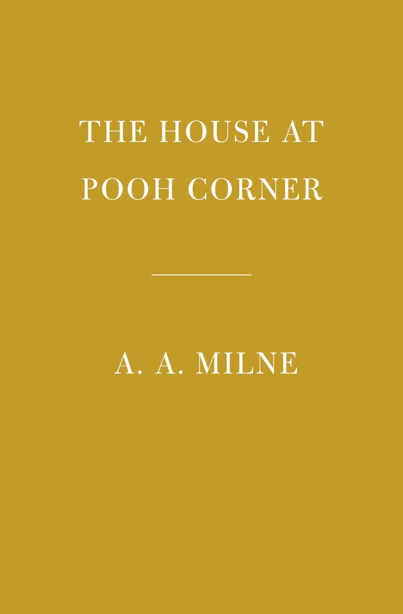 The House at Pooh Corner - Illustrated by Ernest H. Shepard