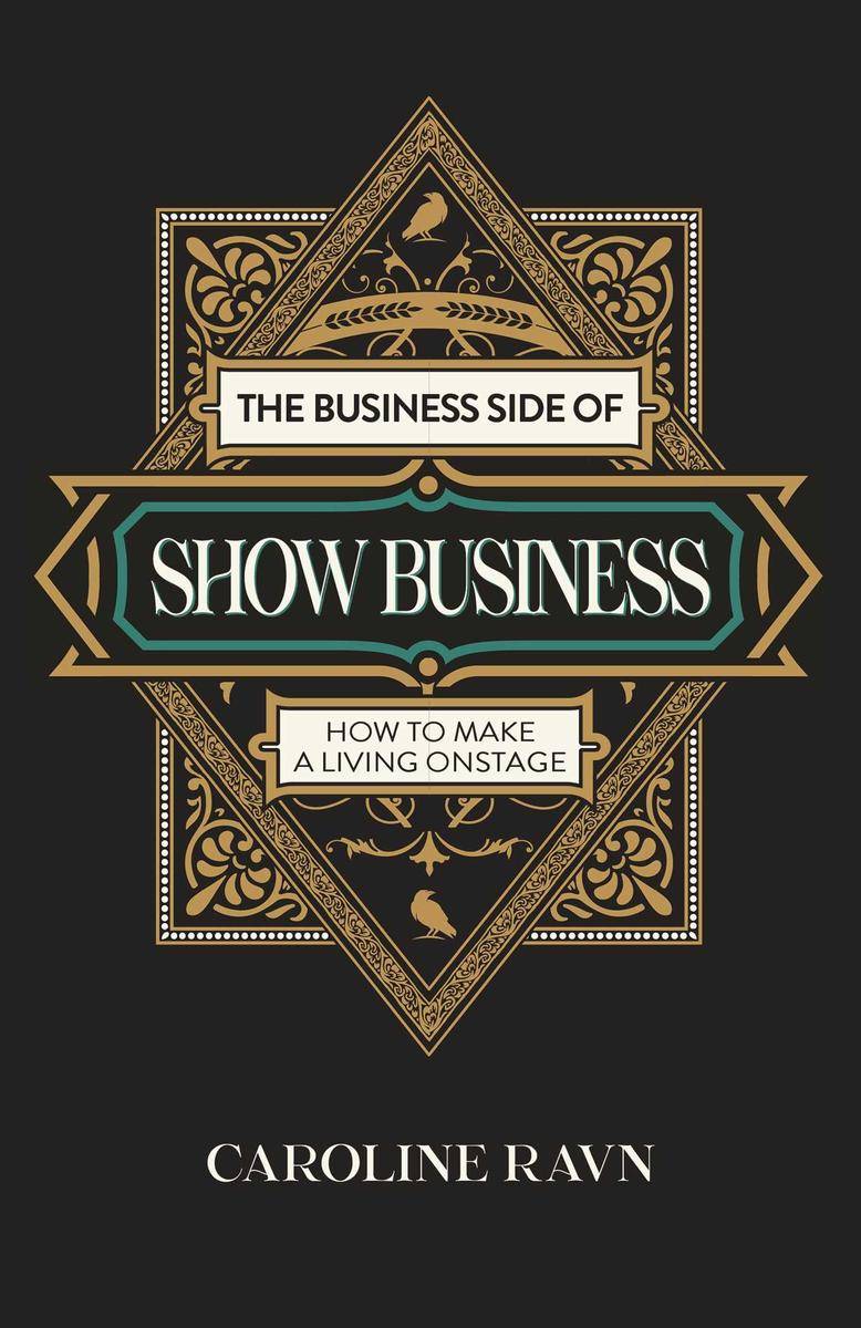 The Business Side of Show Business: How to Make a Living Onstage
