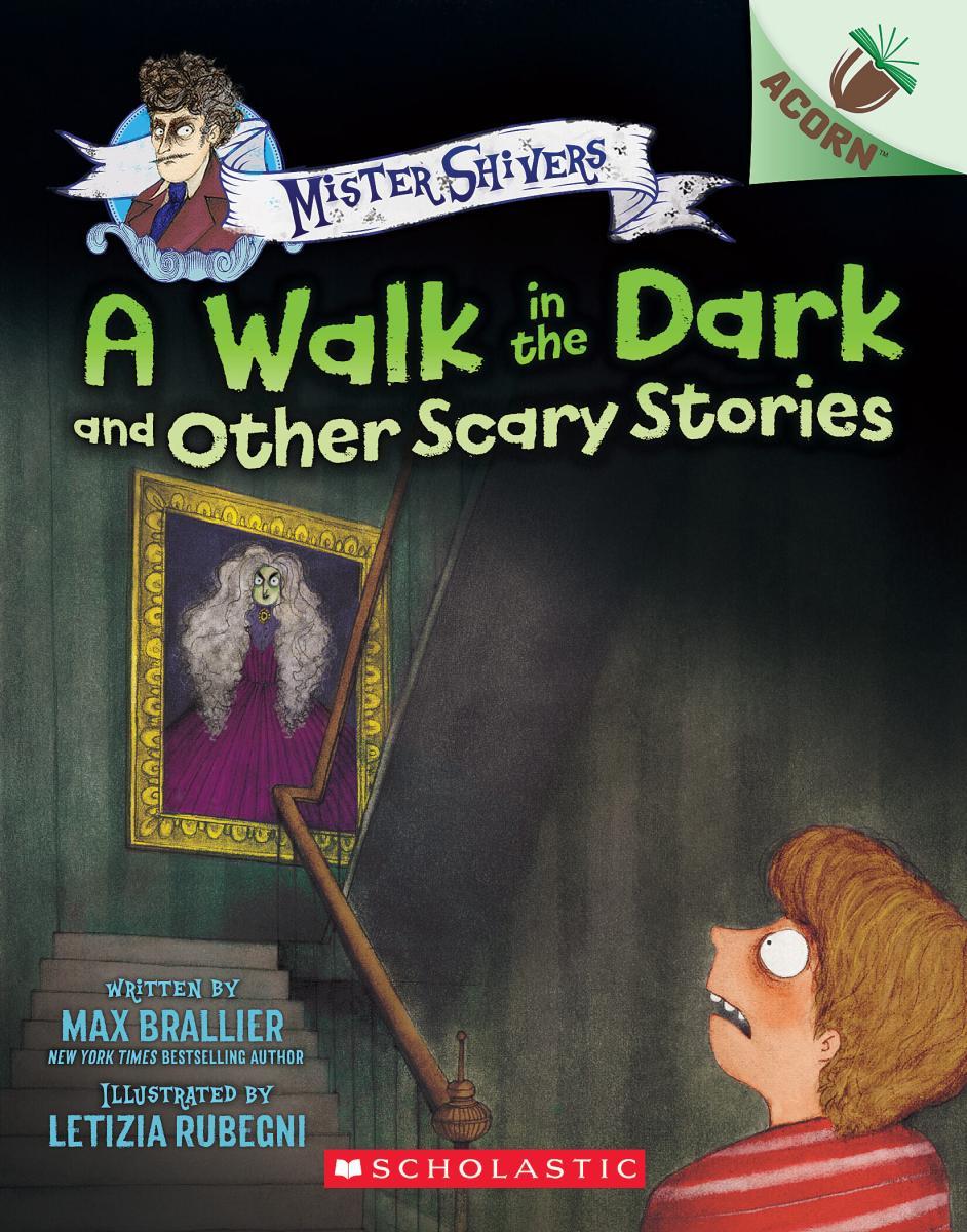 A Walk in the Dark and Other Scary Stories by Max Brallier