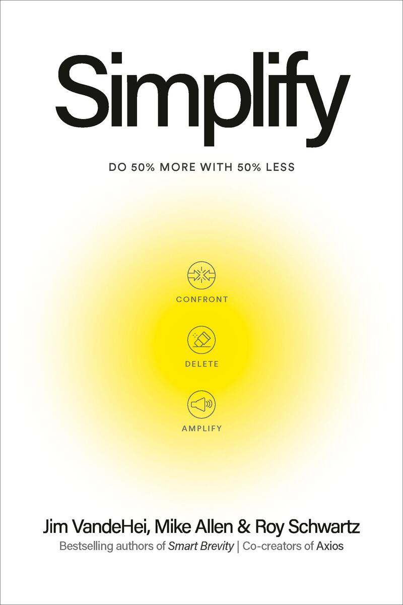 Simplify: Do 50 Percent More with 50 Percent Less