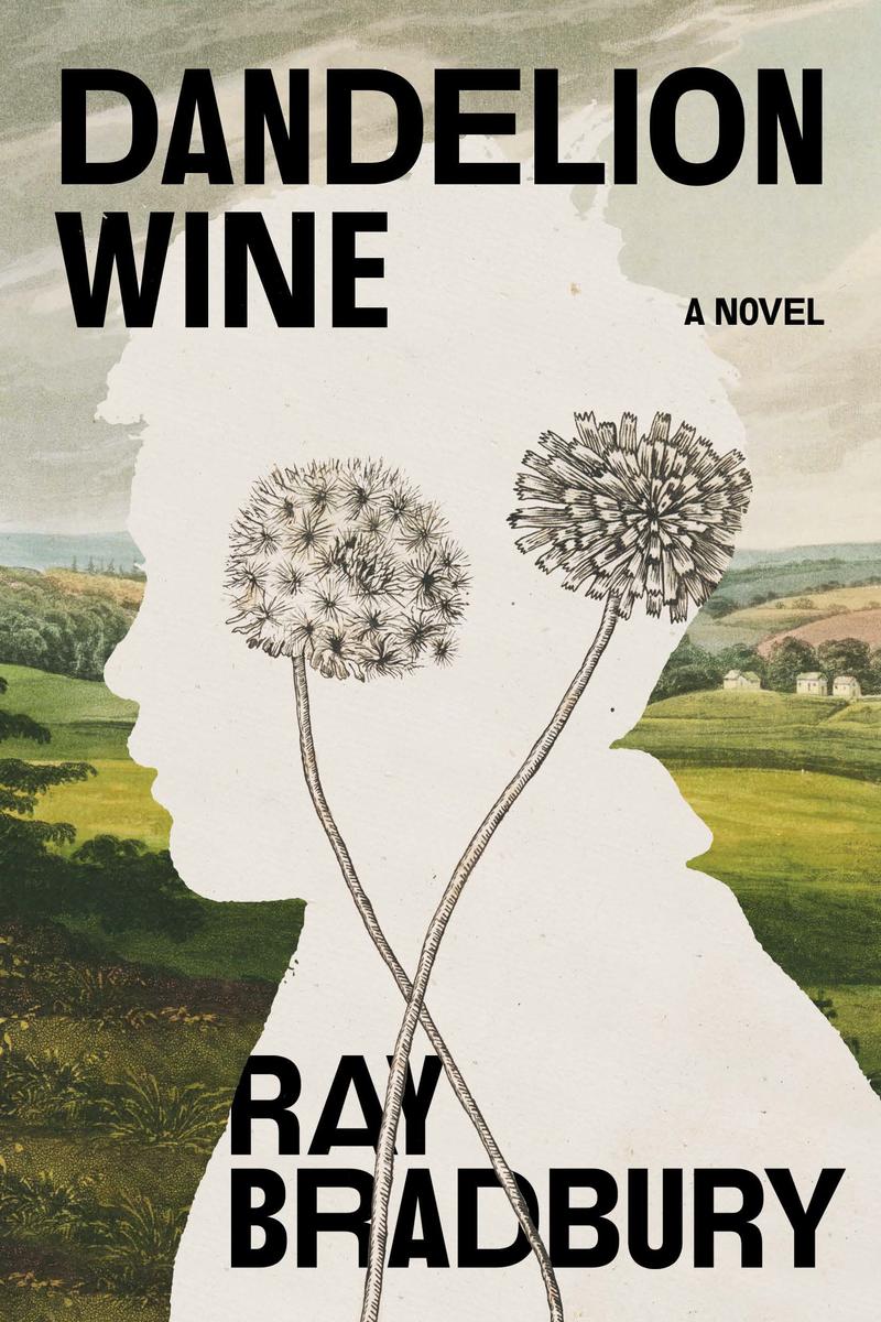 Dandelion Wine: A Novel