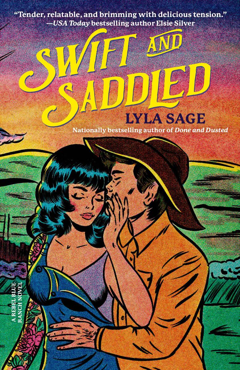 Swift and Saddled - A Rebel Blue Ranch Novel
