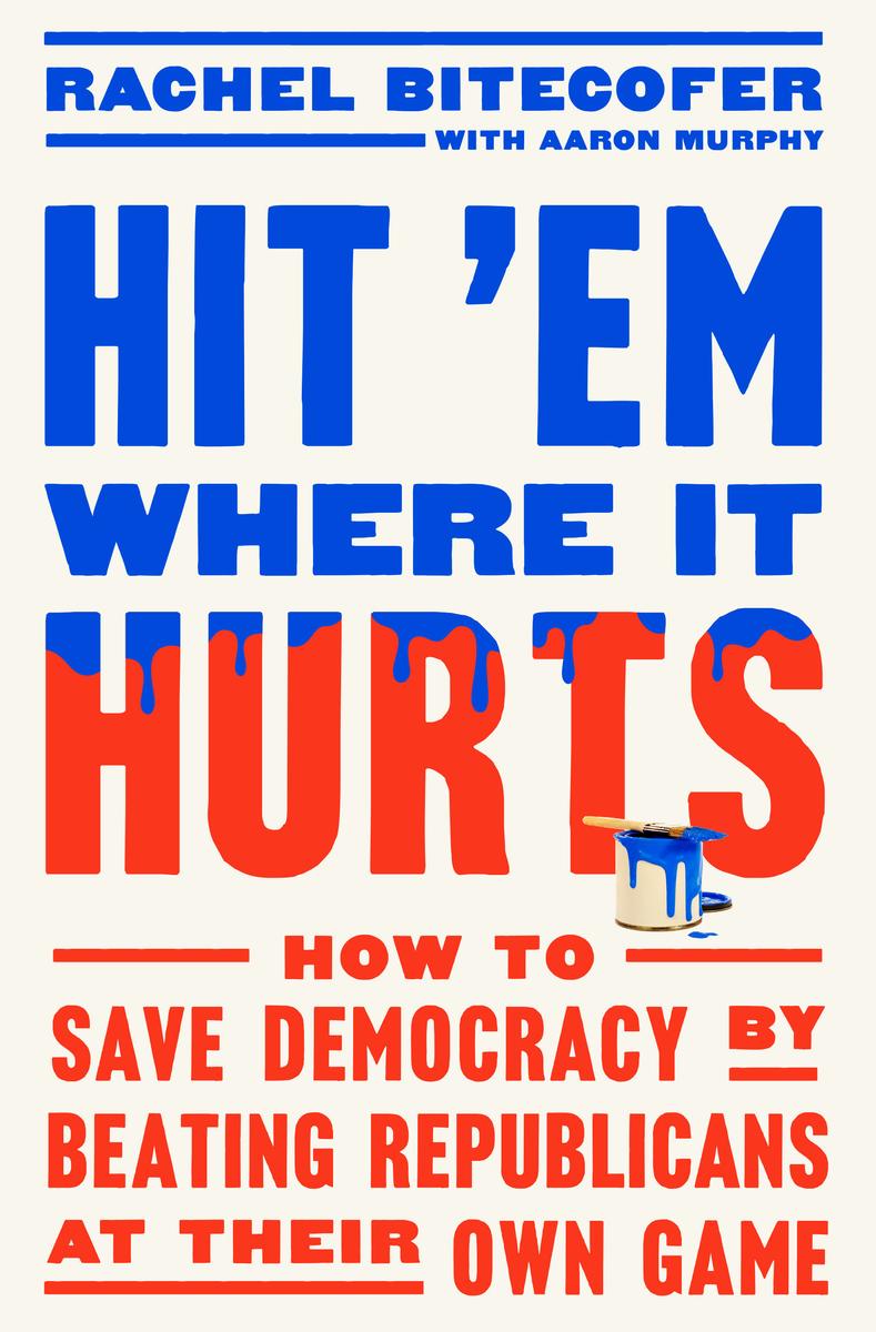 Hit 'Em Where It Hurts by Rachel Bitecofer, Aaron Murphy | Elliott