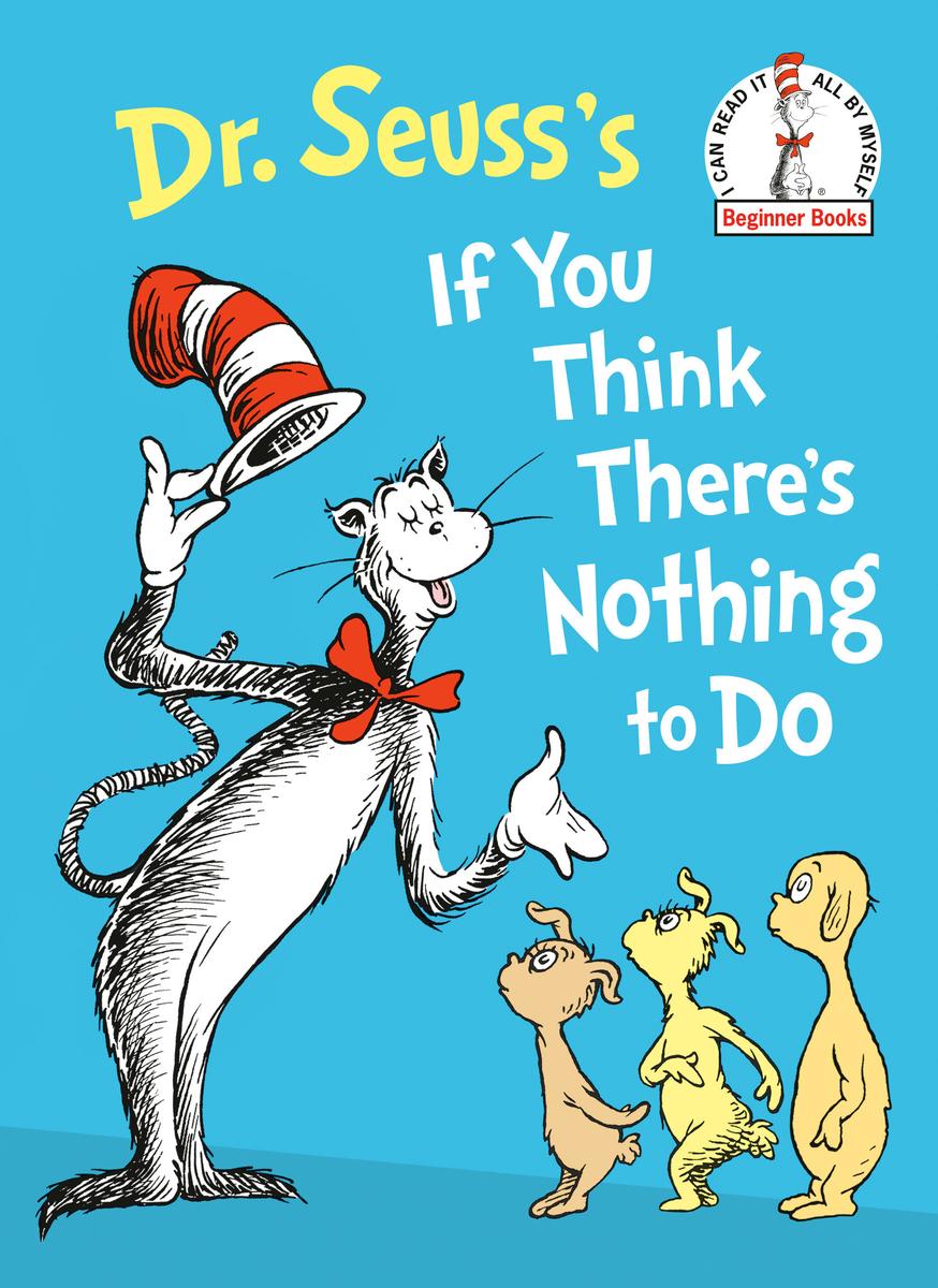 Dr. Seuss's If You Think There's Nothing to Do - 