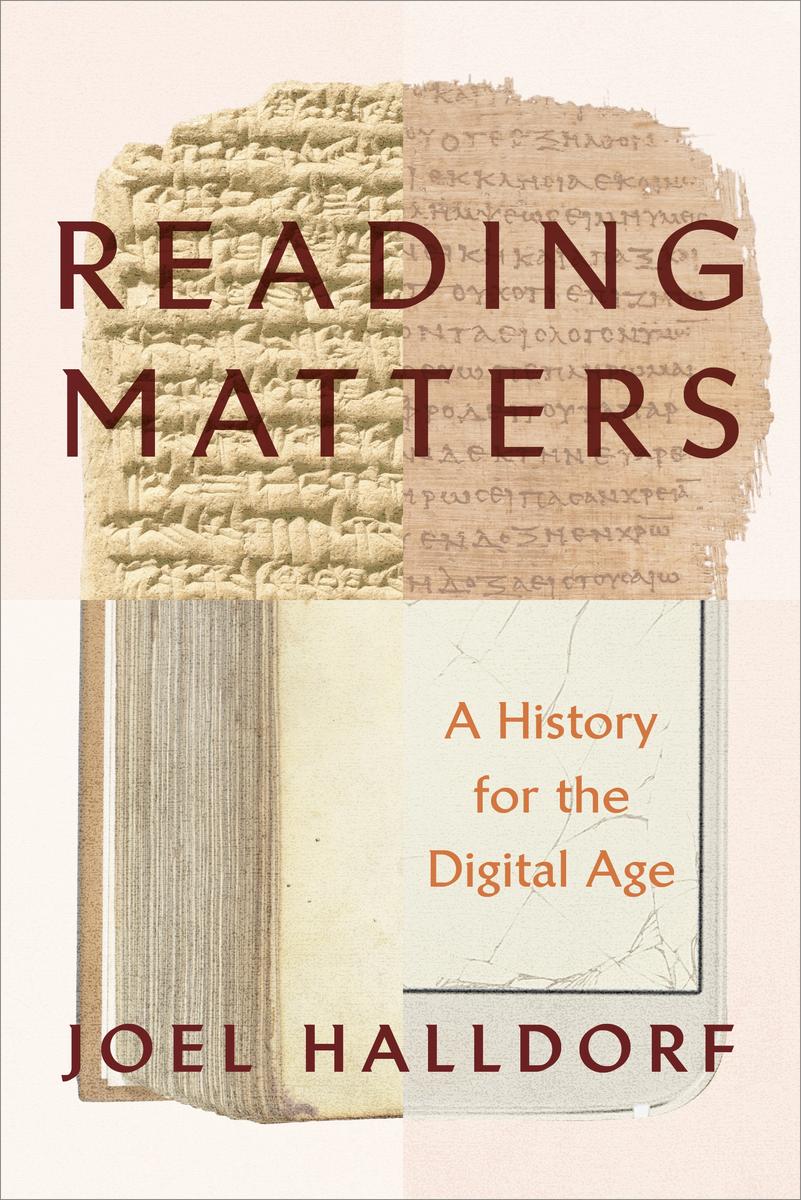 Reading Matters A History for the Digital Age Joel Halldorf  