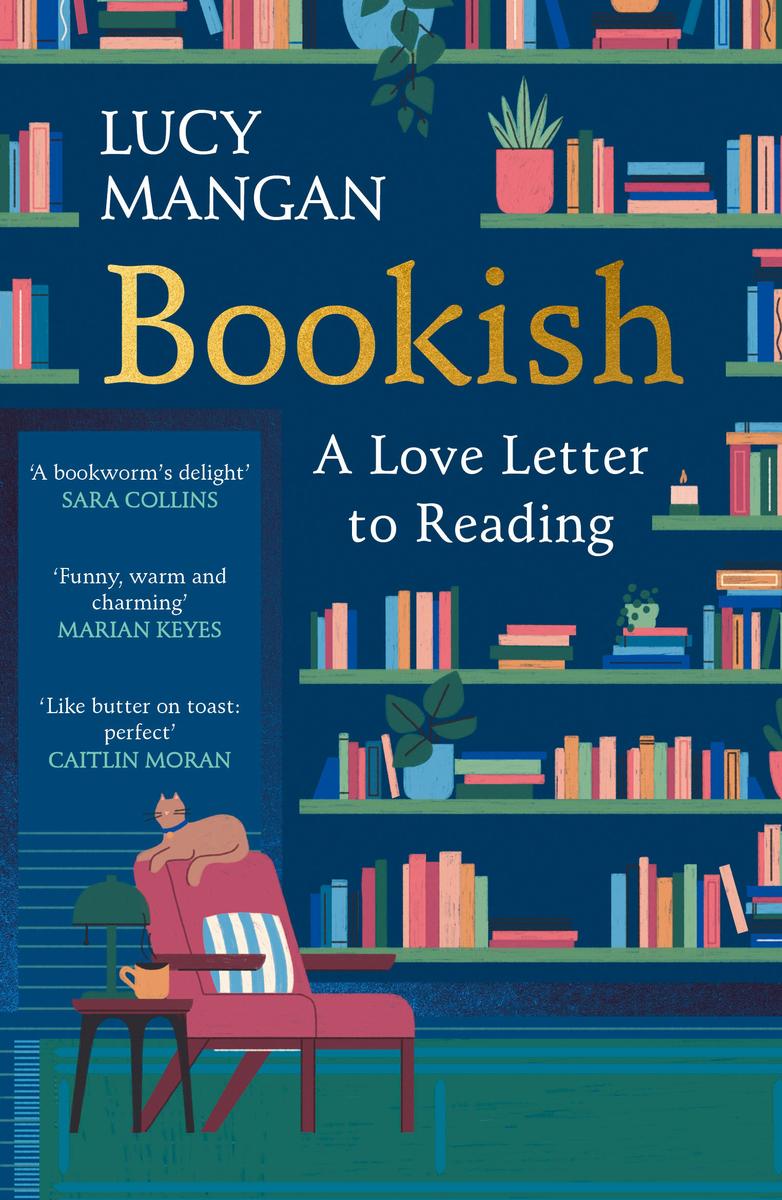 Bookish A Love Letter to Reading Lucy Mangan  