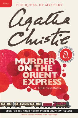 Murder on the Orient Express - A Hercule Poirot Mystery: The Official Authorized Edition
