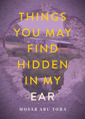 Things You May Find Hidden in My Ear - Poems from Gaza