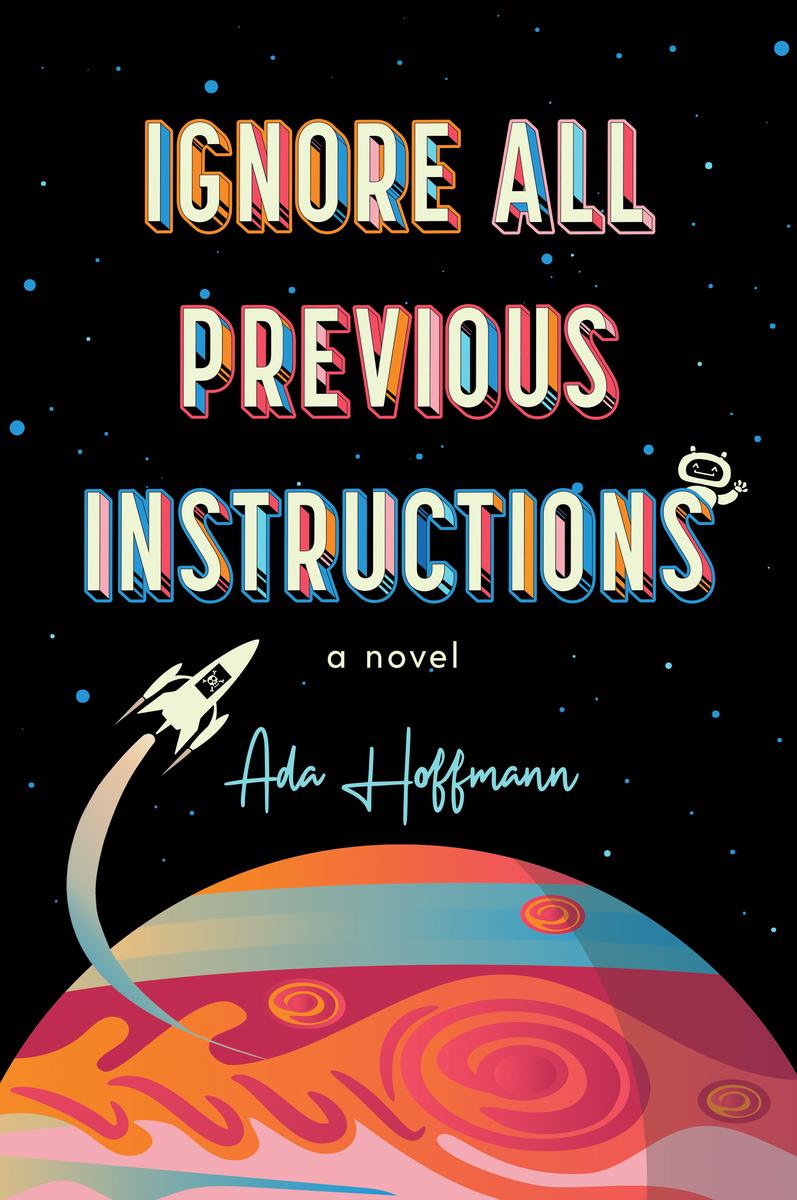 Product cover image for the Paperback of Ignore All Previous Instructions by Ada Hoffmann with sell price $18.95.