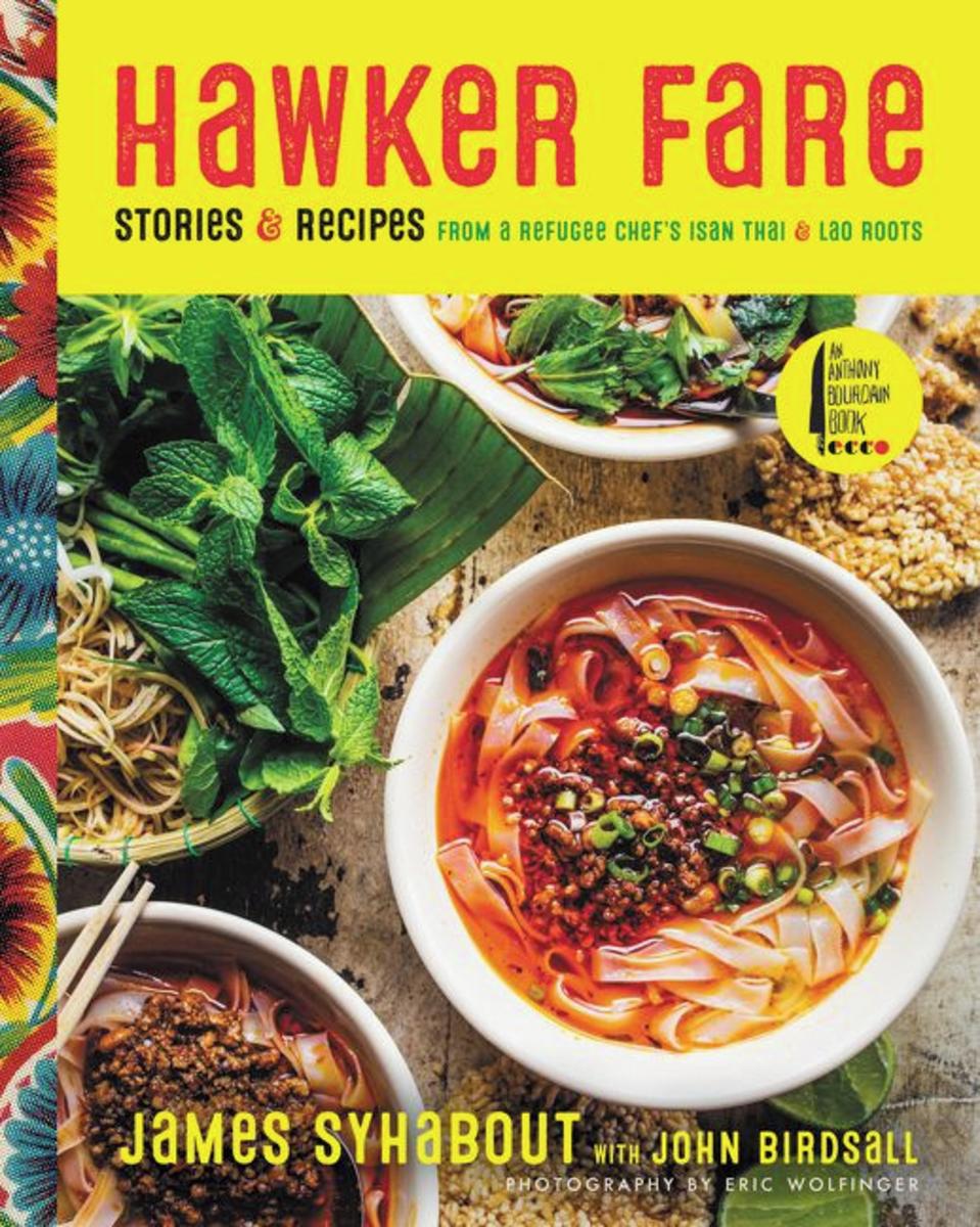 Hawker FareStories & Recipes from a Refugee Chef's Isan Thai & Lao Roots James Syhabout,  John Birdsall  