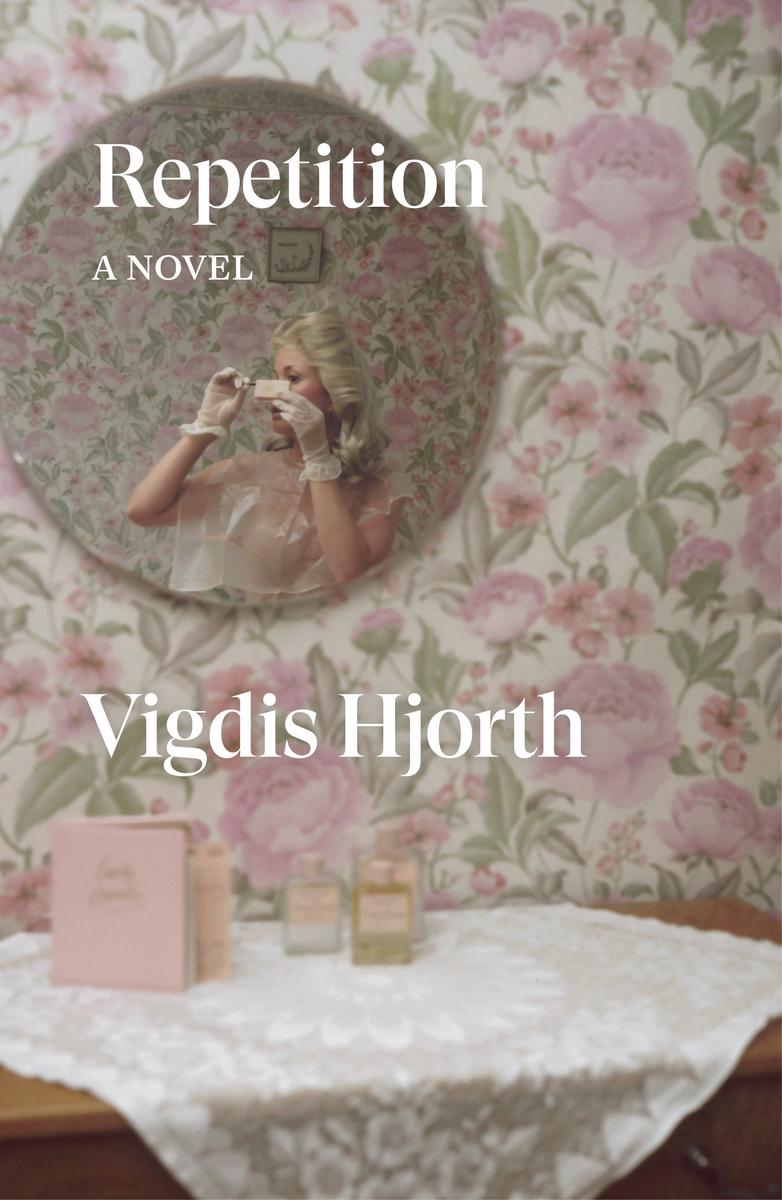 RepetitionA Novel Vigdis Hjorth,  Charlotte Barslund  