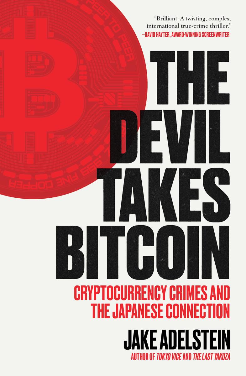 The Devil Takes Bitcoin by Jake Adelstein, Nathalie Stucky | Moon Palace  Books