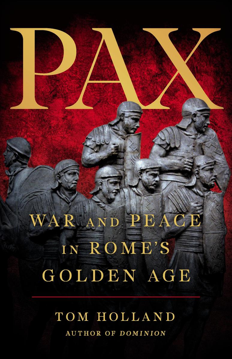 Pax - War and Peace in Rome's Golden Age