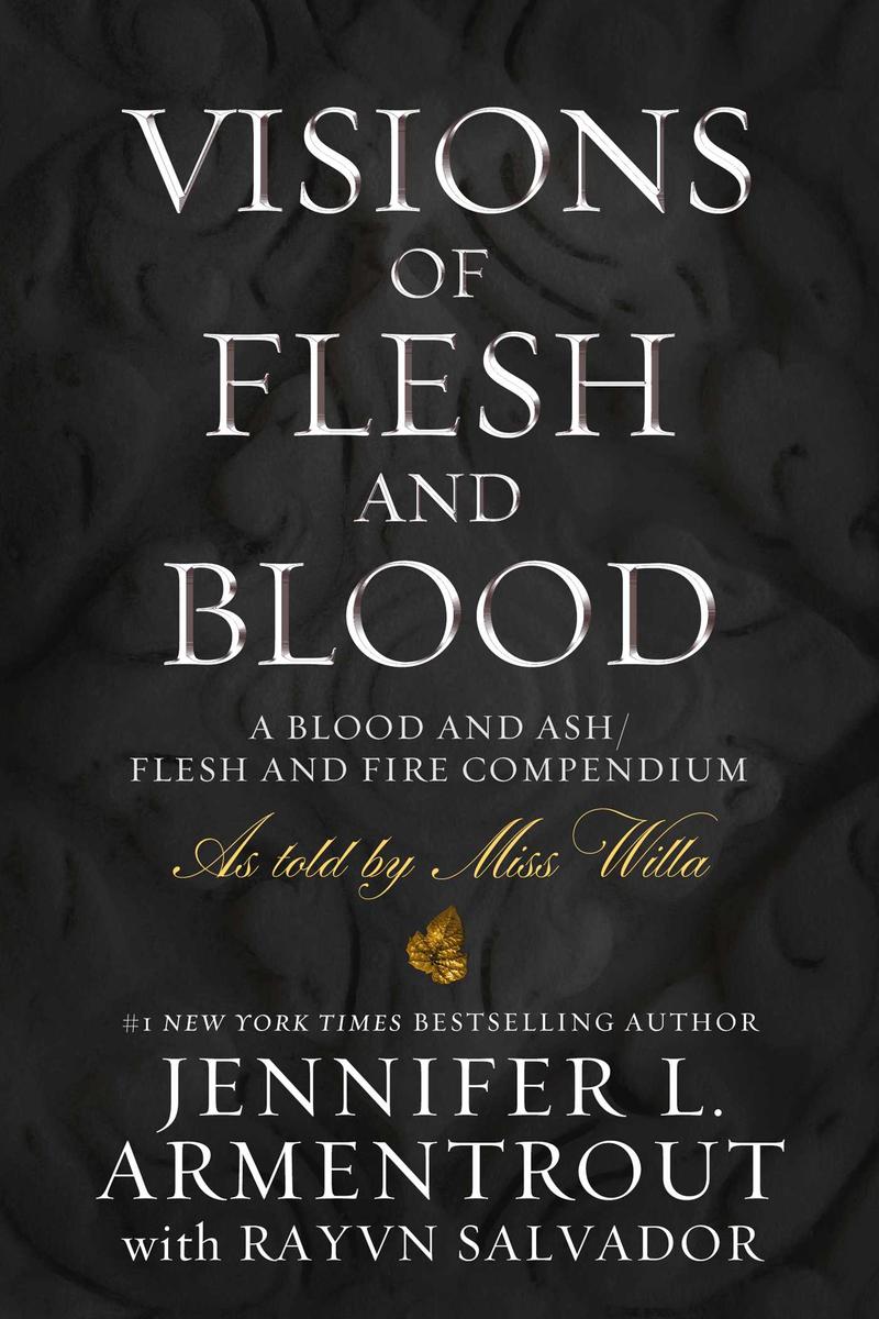 Visions of Flesh and Blood - A Blood and Ash/Flesh and Fire Compendium