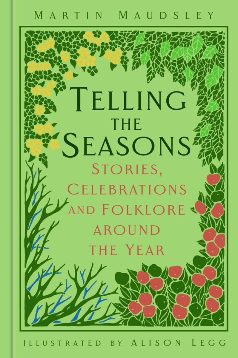 Telling the SeasonsStories, Celebrations and Folklore around the Year Martin Maudsley  