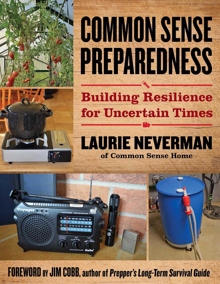 Common Sense Preparedness: Building Resilience for Uncertain Times