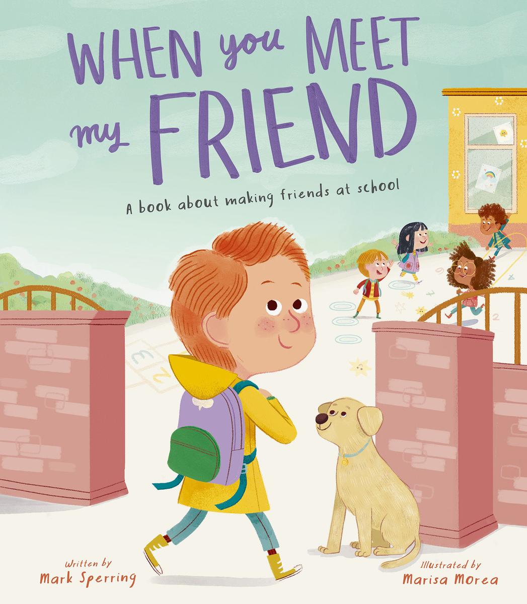 When You Meet My Friend: A book about making friends at school