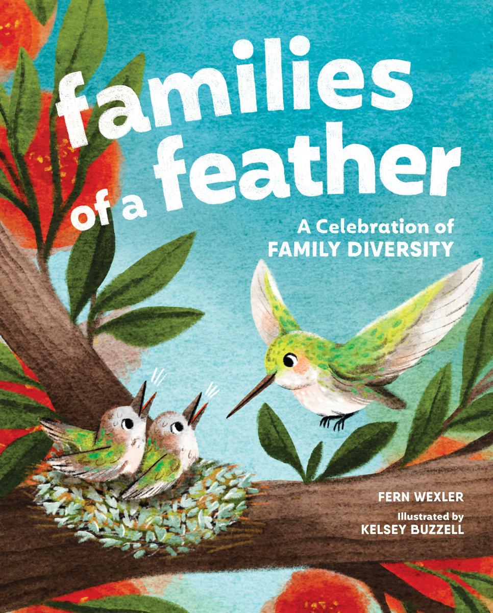 Families of a Feather: A Bird Book for Kids Celebrating Family Diversity