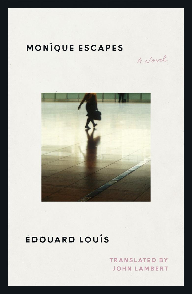 Monique Escapes A Novel Édouard Louis,  John Lambert  
