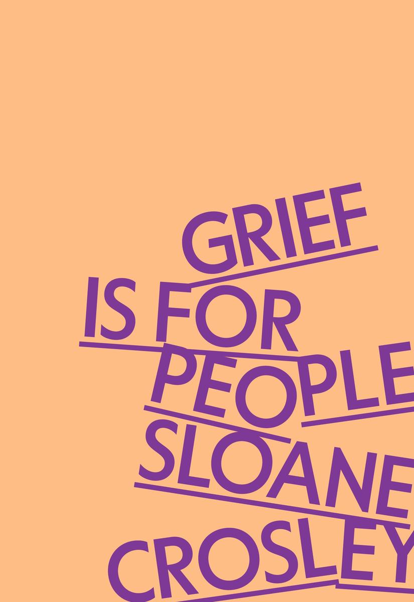 Grief Is for People - A Memoir